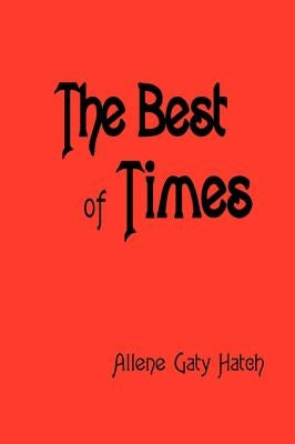 The Best of Times by Hatch, Allene Gaty