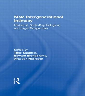 Male Intergenerational Intimacy: Historical, Socio-Psychological, and Legal Perspectives by van Naerssen, Alex