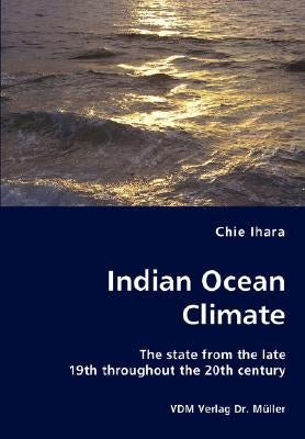 Indian Ocean Climate - The state from the late 19th throughout the 20th century by Ihara, Chie