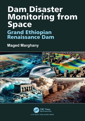 Dam Disaster Monitoring from Space: Grand Ethiopian Renaissance Dam by Marghany, Maged