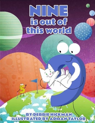Nine is out of this world by Hickman, Debbie