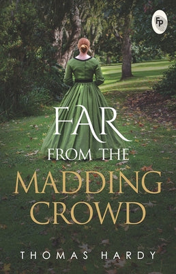 Far from the Madding Crowd by Hardy, Thomas