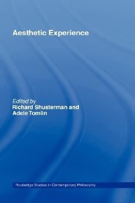 Aesthetic Experience by Shusterman, Richard