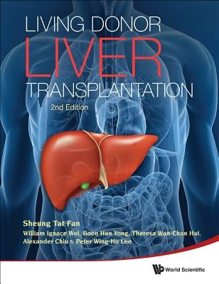 Living Donor Liver Transplantation (2nd Edition) by Fan, Sheung Tat