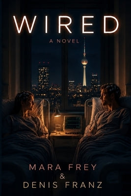 Wired: A Neurodivergent Hurt/Comfort Romance by Franz, Denis
