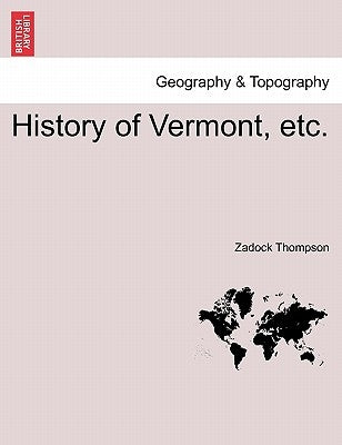 History of Vermont, etc. by Thompson, Zadock