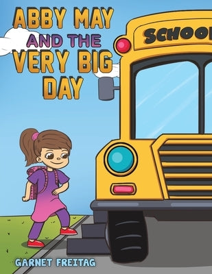 Abby May and the Very Big Day by Freitag, Garnet