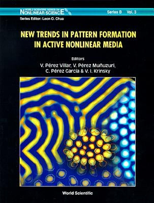 New Trends in Pattern Formation in Active Nonlinear Media by Perez-Villar, Vicente