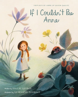 If I Couldn't Be Anne by George, Kallie