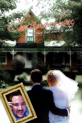Christmas Love Comes But Once a Year by Perry, Michelle