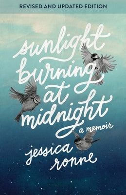 Sunlight Burning at Midnight by Ronne, Jessica