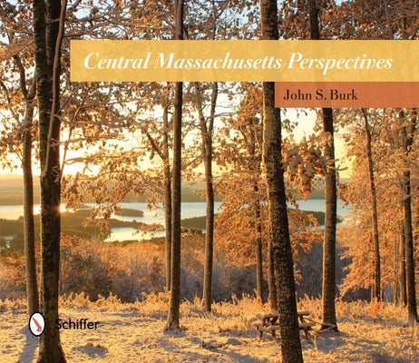Central Massachusetts Perspectives by Burk, John S.