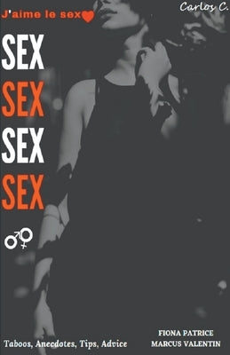 SEX SEX SEX J'aime le sexe by C, Carlos