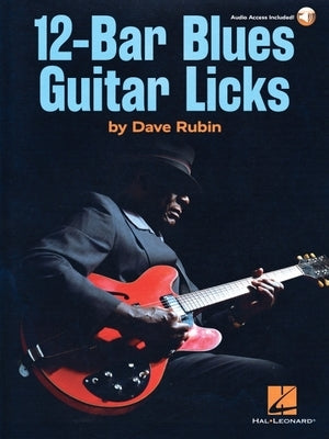 12-Bar Blues Guitar Licks: Book with Online Audio by Dave Rubin by Rubin, Dave