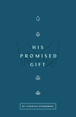 His Promised Gift by Stokesbury, Christina