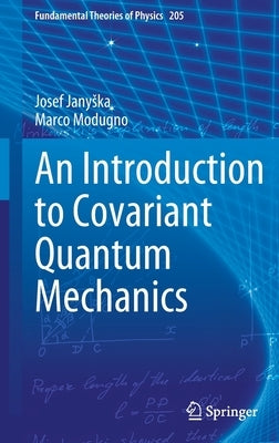 An Introduction to Covariant Quantum Mechanics by Janyska, Josef