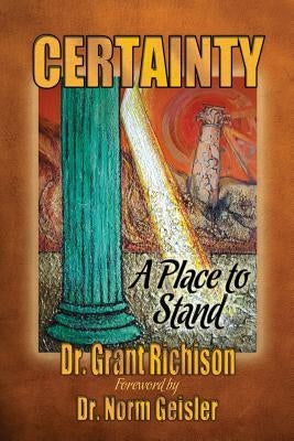 Certainty: A Place to Stand. Critique of the Emergent Church of Postevangelicals by Richison, Grant C.