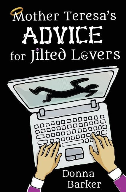 Mother Teresa's Advice for Jilted Lovers by Barker, Donna Lynn