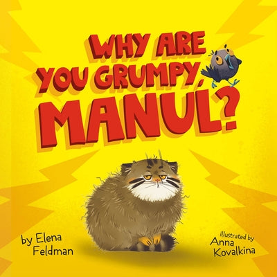 Why Are You Grumpy, Manul? by Kovalkina, Anna