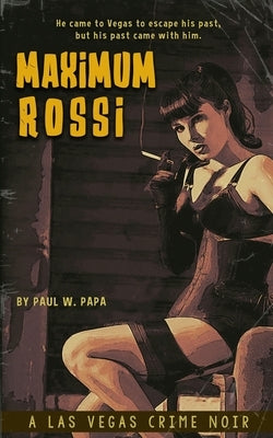 Maximum Rossi: A Las Vegas Crime Noir by Papa, Paul W.