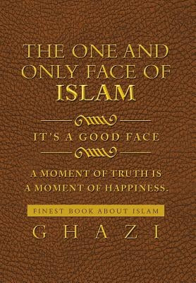 The One and Only Face of Islam: It's a Good Face by Ghazi