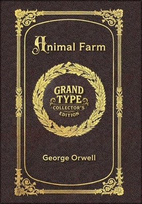 Large Print - Animal Farm - Grand Type Collector's Edition - Matte Hardcover with Dust Jacket by Orwell, George