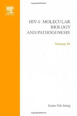 HIV I: Molecular Biology and Pathogenesis: Clinical Applications: Volume 49 by August, J. Thomas