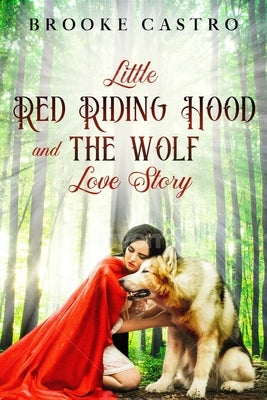 Little Red Riding Hood and the Wolf Love Story by Prodesign, Olivia