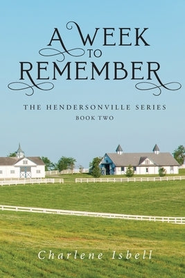 A Week to Remember by Isbell, Charlene