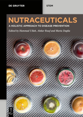 Nutraceuticals: A Holistic Approach to Disease Prevention by Ullah, Hammad