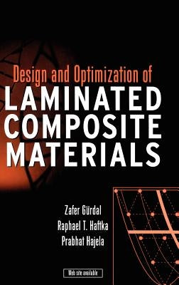 Design and Optimization of Laminated Composite Materials by Gürdal, Zafer
