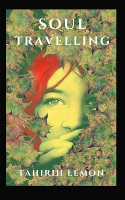 Soul Travelling by Lemon, Tahirih