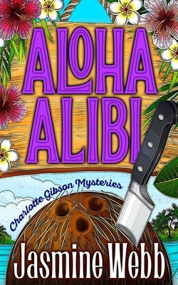 Aloha Alibi by Webb, Jasmine