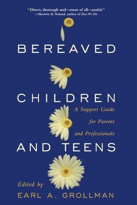 Bereaved Children: A Support Guide for Parents and Professionals by Grollman, Earl a.