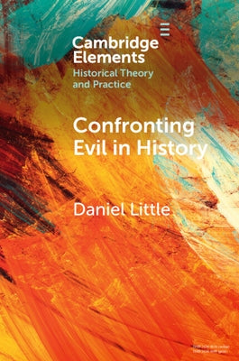 Confronting Evil in History by Little, Daniel