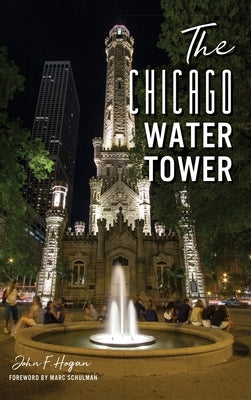 The Chicago Water Tower by Hogan, John F.