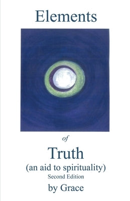 Elements of Truth (An Aid to Spirituality) by Grace