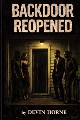 Backdoor Reopened: A Close That Backdoor Novel by Horne, Devin