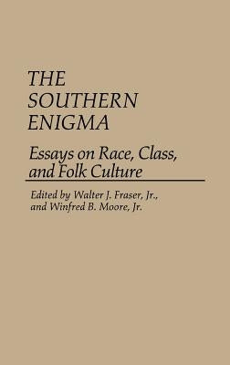 The Southern Enigma: Essays on Race, Class, and Folk Culture by Fraser, Walter J., Jr.