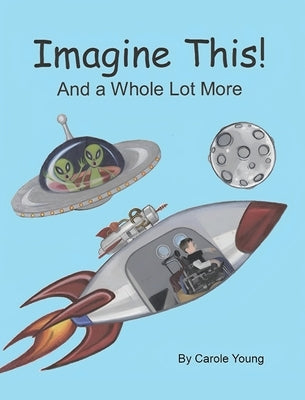 Imagine This!: And a Whole Lot More by Young, Carole