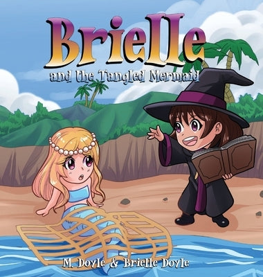 Brielle and the Tangled Mermaid by Doyle, M.