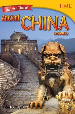 You Are There! Ancient China 305 BC by Slepian, Curtis