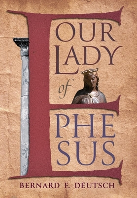 Our Lady of Ephesus by Deutsch, Bernard F.
