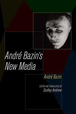 Andre Bazin's New Media by Bazin, André