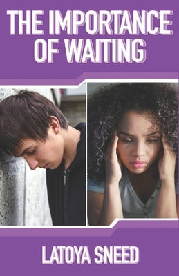 The Importance of Waiting by Sneed, Latoya R.