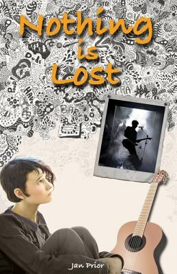 Nothing is Lost: a young adult novel by Prior, Jan