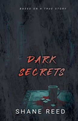 Dark Secrets by Reed, Shane