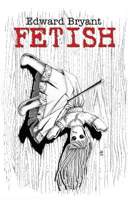 Fetish by Bryant, Edward