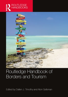 Routledge Handbook of Borders and Tourism by Timothy, Dallen J.