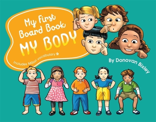 My First Board Book: My Body by Bixley, Donovan